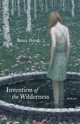 Invention of the Wilderness: Poems Paperback LSU Press