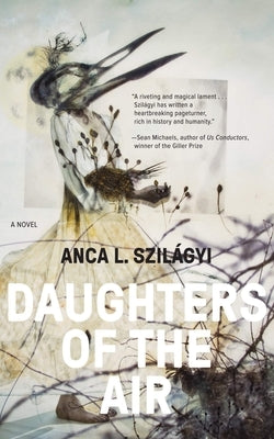 Daughters of the Air by Szilágyi, Anca L.