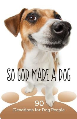 So God Made a Dog by Worthy