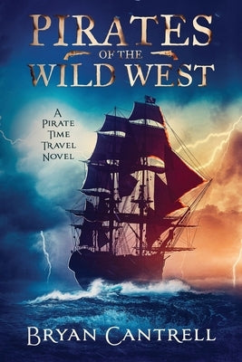Pirates of the Wild West: A Time Travel Sea Adventure with a Western Twist Paperback Dark Gravity Studios