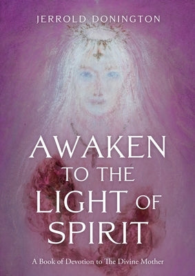 Awaken to the Light of Spirit by Donington, Jerrold