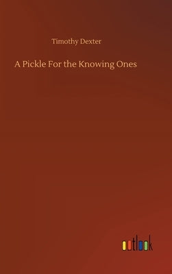 A Pickle For the Knowing Ones by Dexter, Timothy