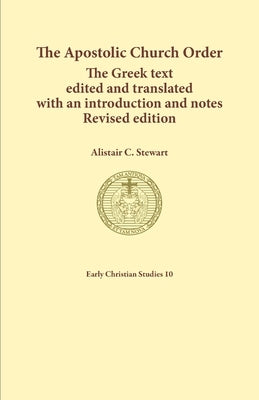 The Apostolic Church Order: The Greek text edited and translated with an introduction and notes Paperback Sydney College of Divinity