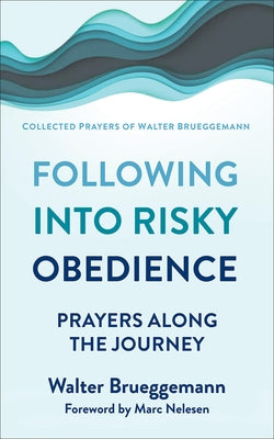 Following Into Risky Obedience: Prayers Along the Journey Paperback Westminster John Knox Press