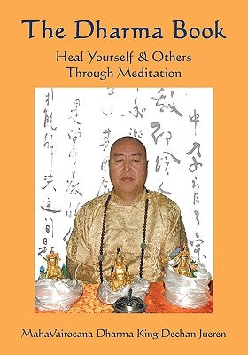 The Dharma Book: Heal Yourself & Others Through Meditation by Yu, Tian Jian