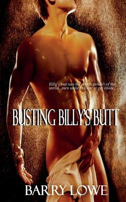 Busting Billy's Butt by Lowe, Barry
