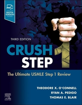 Crush Step 1: The Ultimate USMLE Step 1 Review by O'Connell, Theodore X.