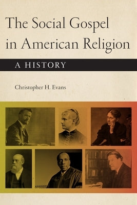 The Social Gospel in American Religion: A History Paperback New York University Press