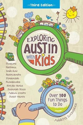 Exploring Austin with Kids: Over 100 Fun Things to Do Paperback Stomping Grounds Press