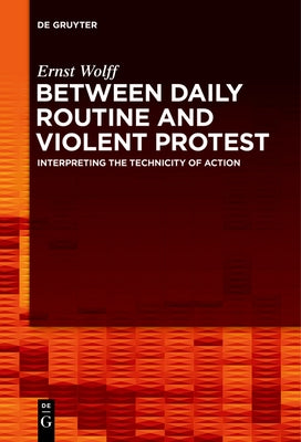 Between Daily Routine and Violent Protest Paperback de Gruyter
