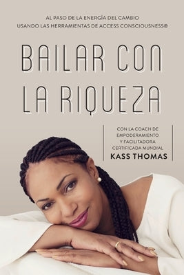 Bailar Con La Riqueza (Spanish) by Thomas, Kass