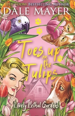 Toes up in the Tulips Paperback Valley Publishing Ltd.