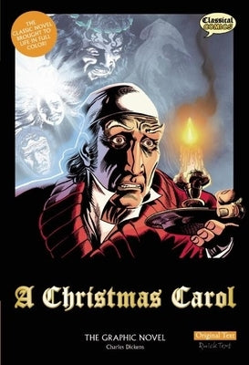 A Christmas Carol the Graphic Novel: Original Text by Dickens, Charles