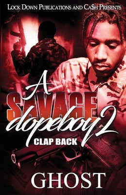 A Savage Dopeboy 2: Clap Back Lock Down Publications