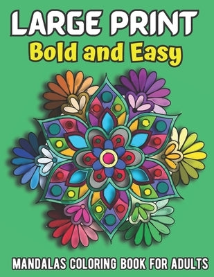 large print bold and easy mandalas: coloring book for adults Paperback Independently Published