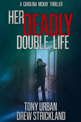 Her Deadly Double Life: A gripping psychological crime thriller with a jaw dropping twist Paperback Independently Published