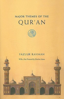 Major Themes of the Qur'an: Second Edition by Rahman, Fazlur