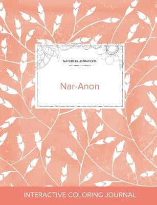 Adult Coloring Journal: Nar-Anon (Nature Illustrations, Peach Poppies) by Wegner, Courtney