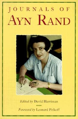 The Journals of Ayn Rand by Rand, Ayn