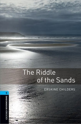 Oxford University Press paperback of The Riddle of the Sands from the Oxford Bookworms Library, Level 5, with 1,800 vocabulary words.