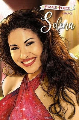 Female Force: Selena EN ESPAÑOL by Frizell, Michael