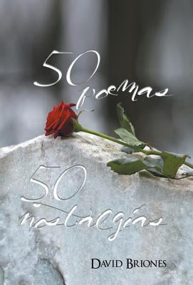 50 Poemas, 50 Nostalgias by Briones, David