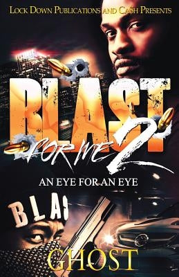 Blast for Me 2: An Eye for an Eye Paperback Lock Down Publications