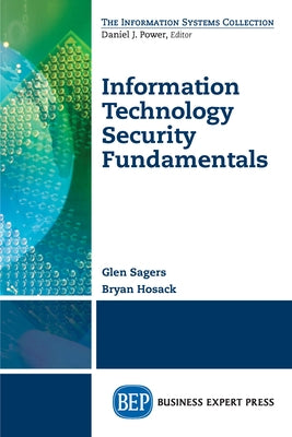 Information Technology Security Fundamentals Paperback Business Expert Press