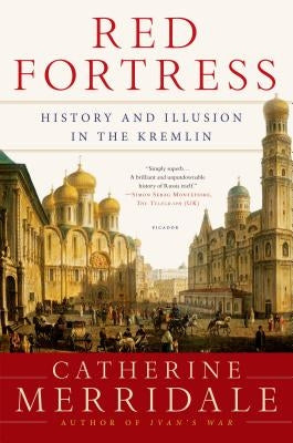 Red Fortress: History and Illusion in the Kremlin Paperback Picador USA