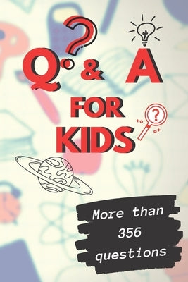 Q&A a day for kids: More than 365 Q&A a Day Journal for Kids/children's activity book /Create Your Own Personal Time / 110 pages/6*9 by Motivation, Sara