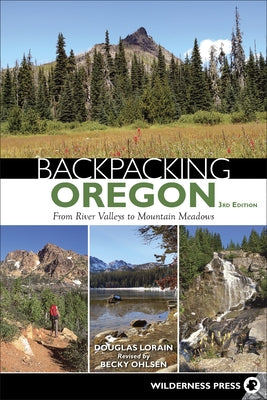 Backpacking Oregon: From River Valleys to Mountain Meadows Wilderness Press