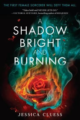 A Shadow Bright and Burning (Kingdom on Fire, Book One) by Cluess, Jessica