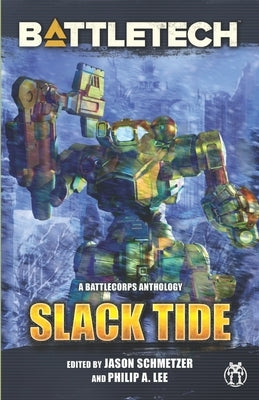 BattleTech: Slack Tide: A BattleCorps Anthology Paperback Inmediares Productions
