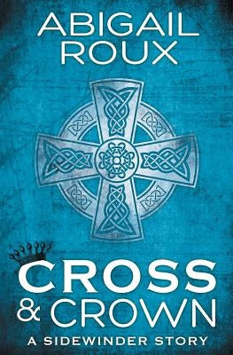 Cross & Crown by Roux, Abigail