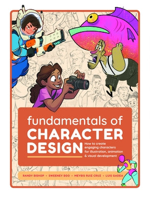 Fundamentals of Character Design: How to Create Engaging Characters for Illustration, Animation & Visual Development by Publishing