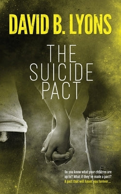 The Suicide Pact: An unforgettable psychological thriller by David, B. Lyons