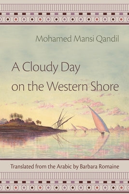 A Cloudy Day on the Western Shore by Qandil, Mohamed Mansi
