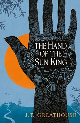 The Hand of the Sun King by Greathouse, J. T.