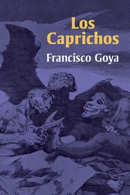 Los Caprichos by Goya, Francisco