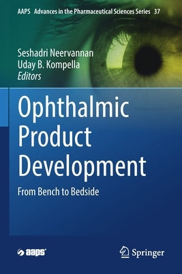 Ophthalmic Product Development: From Bench to Bedside by Neervannan, Seshadri