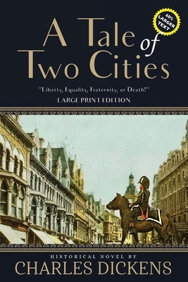 A Tale of Two Cities (Annotated, Large Print) by Dickens, Charles