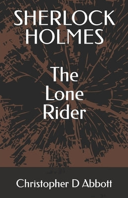 SHERLOCK HOLMES The Lone Rider Paperback Independently Published