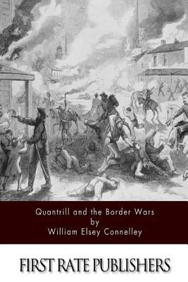 Quantrill and the Border Wars Paperback Createspace Independent Publishing Platform