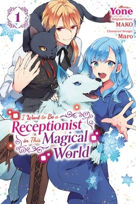 I Want to Be a Receptionist in This Magical World, Vol. 1 (Manga): Volume 1 by Mako