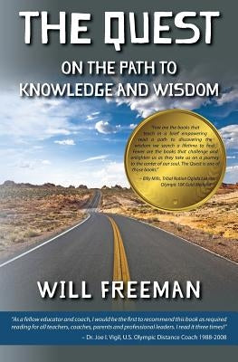 The Quest: On the Path to Knowledge and Wisdom by Freeman, Will