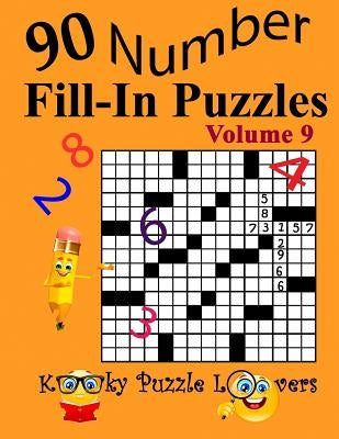 Number Fill-In Puzzles, Volume 9: 90 Puzzles Paperback Independently Published