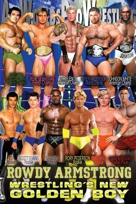 Rowdy Armstrong 1: Wrestling's New Golden Boy by Monster, David