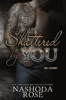 Shattered by You Paperback Nashoda Rose