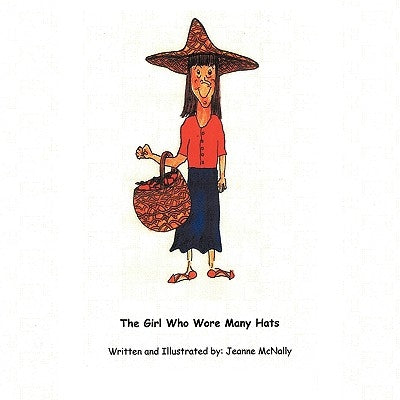 The Girl Who Wore Many Hats by McNally, Jeanne