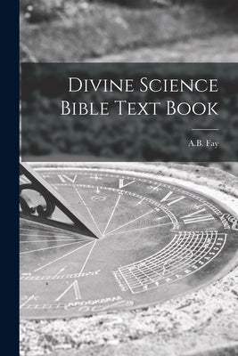 Divine Science Bible Text Book Paperback Legare Street Press